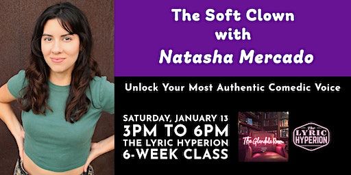 The Soft Clown with Natasha Mercado | Lyric Hyperion Theater & Bar