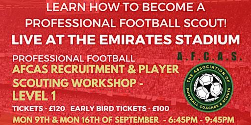 PROFESSIONAL FOOTBALL - RECRUITMENT AND PLAYER SCOUTING WORKSHOP - LEVEL 1 | THE ARSENAL HUB, The Emirates Stadium,  56 Benwell Road  London  N7 7BA