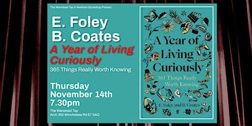 E.Foley & B.Coates: A Year Of Living Curiously | The Wanstead Tap Ltd