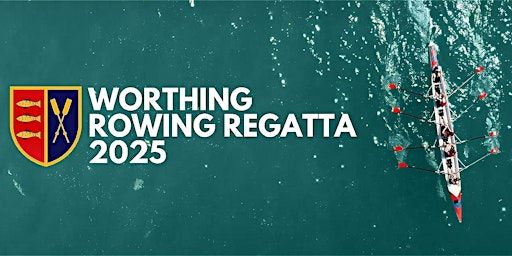 Worthing Annual Rowing Regatta 2025 | Worthing Rowing Club