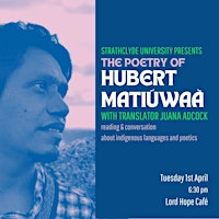 The Poetry of Hubert Matiuwaa, with translator Juana Adcock | Lord Hope Building