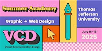 Graphic & Web Design Summer Academy | Thomas Jefferson University East Falls Campus, Henry Avenue, Philadelphia, PA, USA