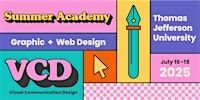 Graphic & Web Design Summer Academy | Thomas Jefferson University East Falls Campus, Henry Avenue, Philadelphia, PA, USA