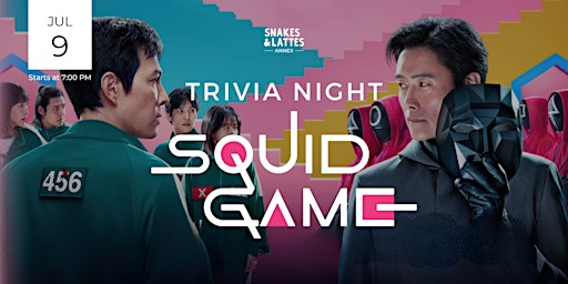 Squid Game Trivia Night - Snakes & Lattes Annex | Snakes & Lattes Annex