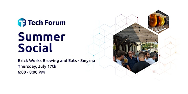 Tech Forum Summer Social | Brick Works Brewing and Eats - Smyrna