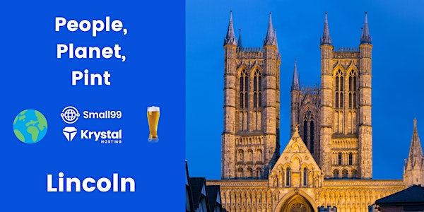 Lincoln - Small99's People, Planet, Pint™: Sustainability Meetup | The Horse & Groom - Pub & Kitchen
