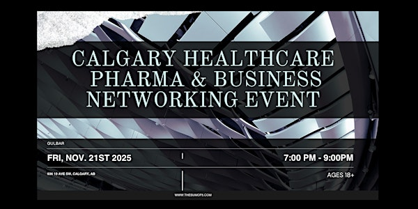 Calgary Healthcare, Pharma & Business Networking Event | GULBAR