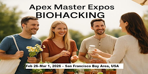 Apex Biohacking Masters Expos in San Francisco Bay Area, USA | The Ritz-Carlton, Half Moon Bay