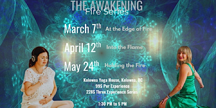 The Awakening: The Fire Series | Kelowna Yoga House