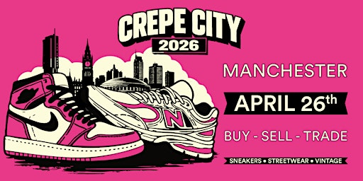 Crepe City Manchester - 26th April 2026 | Bowlers Exhibition Centre