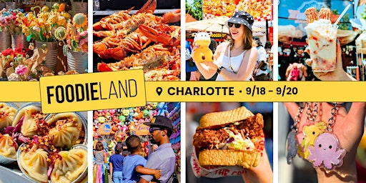 FoodieLand  Food Festival - Charlotte | September 18-20, 2026 | Charlotte Motor Speedway