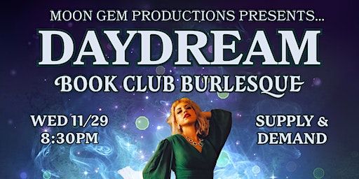 DAYDREAM BOOK CLUB BURLESQUE | Supply & Demand