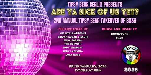Tipsy Bear Berlin x SO36 - Are Ya Sick Of Us Yet? A Second Annual Drag Gala | SO36