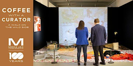 Coffee with a Curator: A Walk on the Wild Side | MOCA Jacksonville
