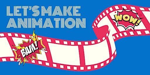 Let's Make Animation @ Stratford Library | Stratford-upon-Avon Library & Registration Service