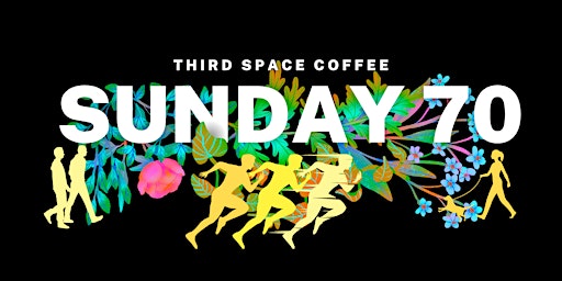 Sunday 70 Run and Walk Meet Up | Third Space Coffee