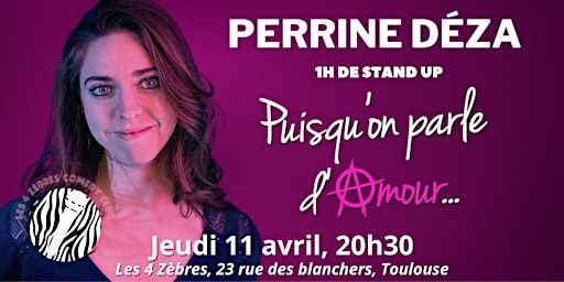Stand up - Perrine Deza - One woman show | Les 4 zèbres
