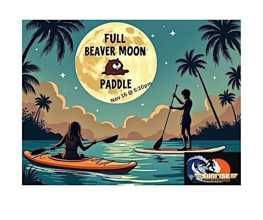 Full Beaver Moon Paddle and Party (Kayak and SUP) | Sunrise Paddleboards