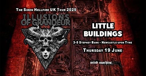 Illusions of Grandeur -The Siren hellfire UK Tour 2025 | Little Buildings