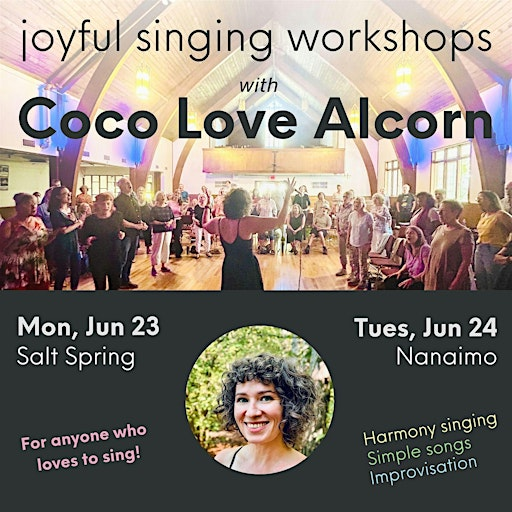 An Evening with Coco Love Alcorn: Community Singing Workshop - SALT SPRING | Beaver Point Hall