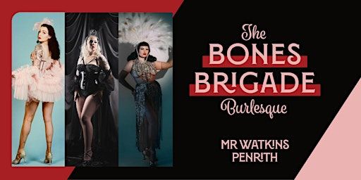 The Bones Brigade Burlesque at Mr Watkins | Mr Watkins Bar