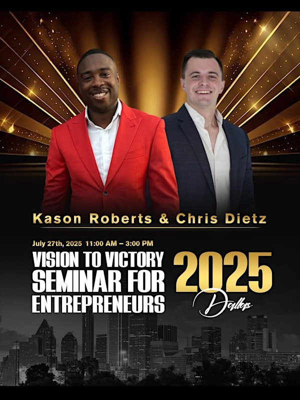 Vision to Victory: Entrepreneur Seminar Hosted by Chris & Kason | 451 Decker Dr