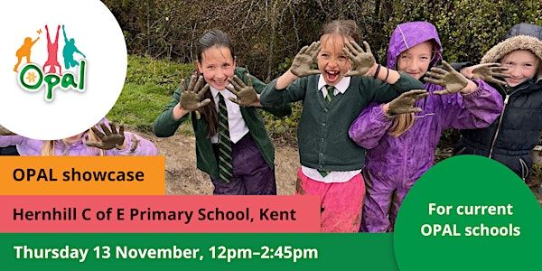 OPAL Kent & SE regional workshop:  Hernhill CofE Primary School, Kent | Hernhill Church of England Voluntary Controlled Primary School