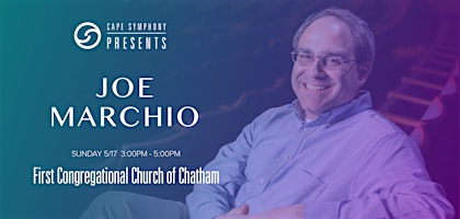 Cape Symphony Presents: Joe Marchio [Organ Concert] | First Congregational Church of Chatham UCC