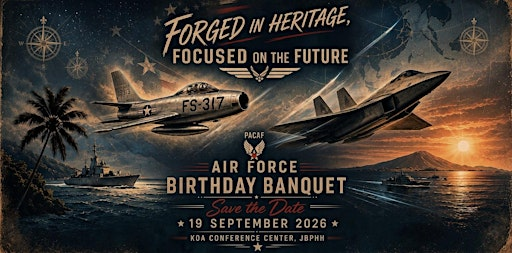 2026 PACAF Air Force Birthday Banquet | Koa Conference Center, JBPHH