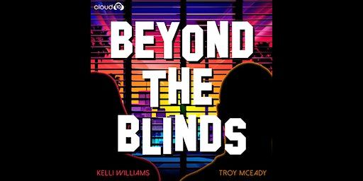 Beyond The Blinds | The Bell House