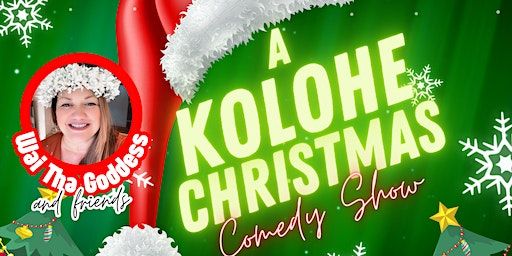 Wai Tha Goddess presents: “A KOLOHE CHRISTMAS” Comedy Show | OUTRIGGER Kauai Beach Resort & Spa