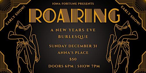 Roaring: A New Year's Eve Burlesque - Early Show | Anna's Place