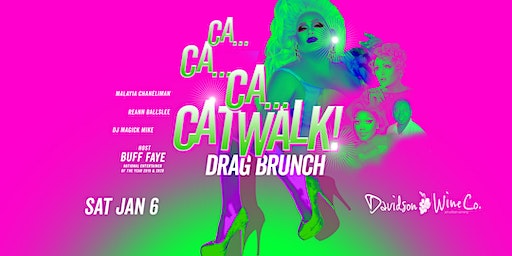 Buff Fayes CA-CA-CATWALK Drag Brunch: VOTED #1 Food, Fun, Drag Show | Davidson Wine Company