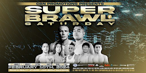 CBN Promotions Presents: "SUPER BRAWL SATURDAY"- FEBRUARY 10 | Thunder Studios, South Santa Fe Avenue, Long Beach, CA, USA