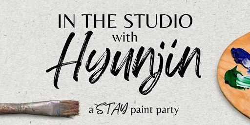 In the Studio with HYUNJIN - a STAY paint party | Park Circle Community Building