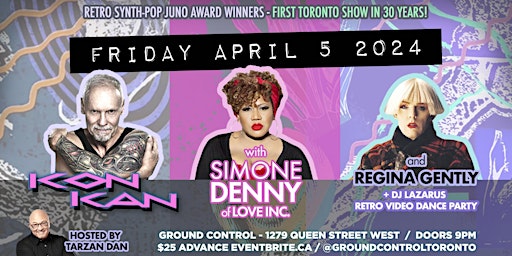 KON KAN (Live) + Simone Denny + Regina Gently + Tarzan Dan + DJ Lazarus | Ground Control - 1279 Queen St W