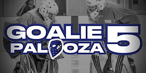 Goalie Palooza 5 - Presented by ProskateGoal | Seven Chiefs Sportsplex & Jim Starlight Centre