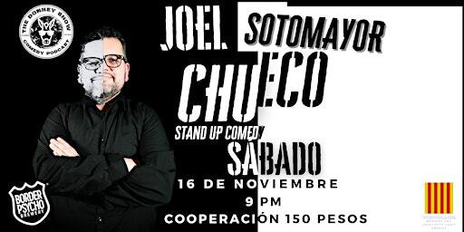 Joel Sotomayor presenta: Chueco Stand Up Comedy | Border Psycho Cantina
