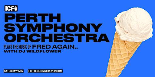 Perth Symphony Orchestra performs Fred Again... w/ DJ Wildflower | The Ice Cream Factory