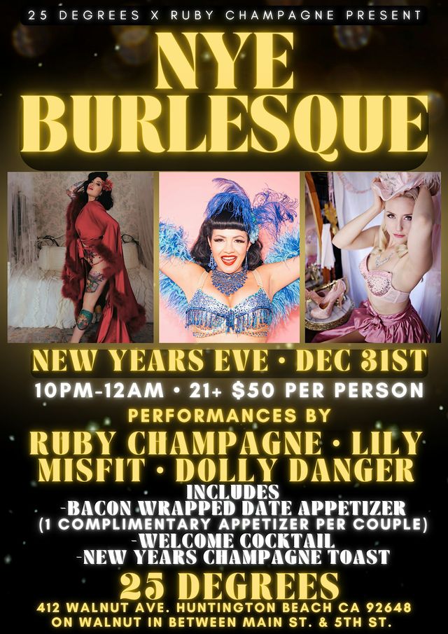 NYE BURLESQUE by 25 Degrees x Ruby Champagne | 25 Degrees Huntington Beach, Walnut Avenue, Huntington Beach, CA, USA