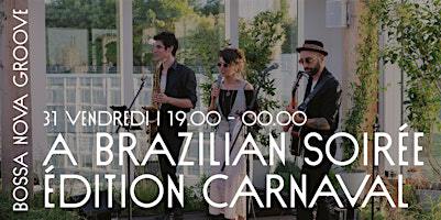 Bossa Nova Groove: A Brazilian Soirée (Carnaval Edition) | Zoku Paris