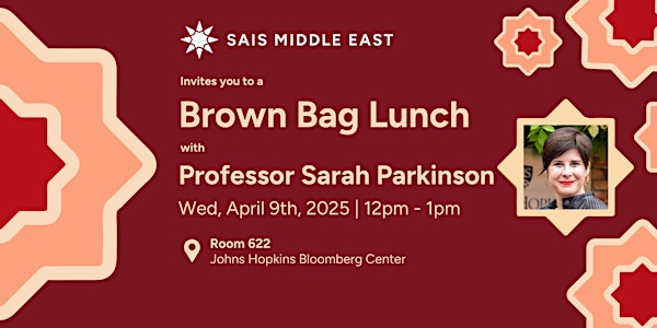 Brown Bag Lunch with Professor Sarah Parkinson | Johns Hopkins University School of Advanced International Studies, Pennsylvania Avenue Northwest, Washington, DC, USA