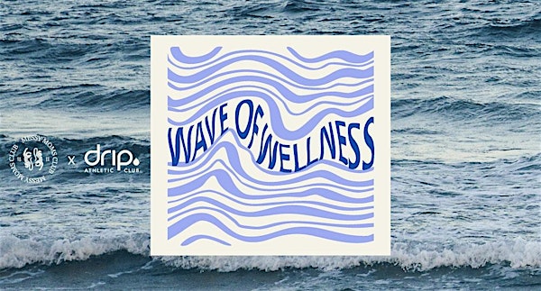 Wave Of Wellness | DRIP Athletic Club