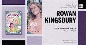 Rowan Kingsbury presents 'Avery and the Fairy Circle' | Third Place Books