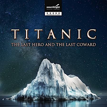 TITANIC: THE LAST HERO AND THE LAST COWARD | Fatherless Barn Evangelical Church