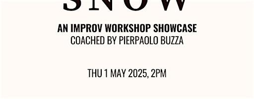 SNOW by Pierpaolo Buzza's Showcase Team | Pocket Theatre @ Loft