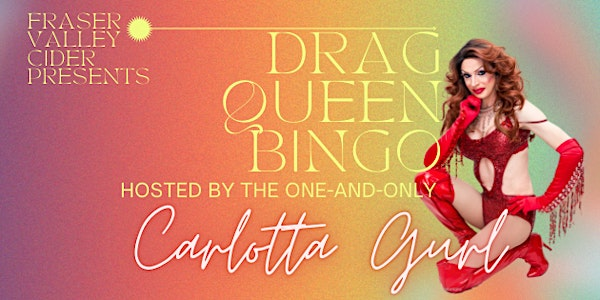 Drag Bingo at The Cidery June 26, 2025 | The Fraser Valley Cider Company