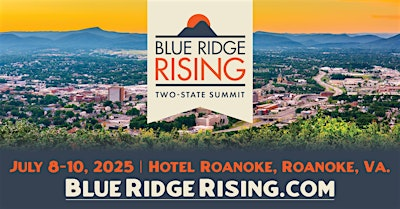 Blue Ridge Rising Two-State Summit II (July 8-10, 2025) | The Hotel Roanoke & Conference Center, Curio Collection by Hilton