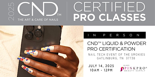 CND™ LIQUID & POWDER PRO CERTIFICATION at Nail Techs Event of the Smokies | Gatlinburg Convention Center