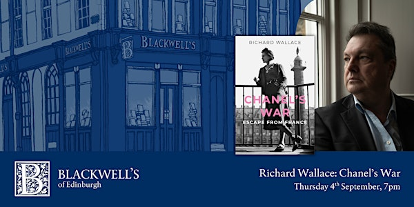 Richard Wallace: Chanel's War | Blackwell's Bookshop